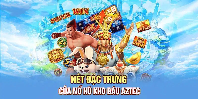 Sức hút khó cưỡng của trò slot kho báu Aztec